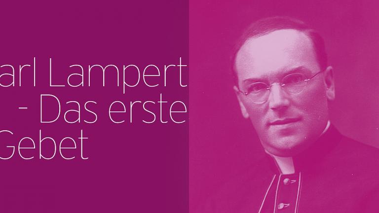 Carl Lampert - Das erste Gebet
